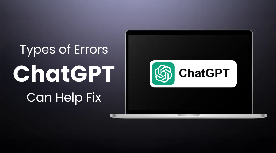 Types of Errors ChatGPT Can Help Fix - WeeTech Solution Pvt Ltd Types of Errors ChatGPT Can Help Fix