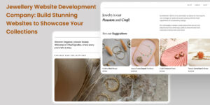 Build a Stunning Jewellery Website Development to Showcase Your Collections