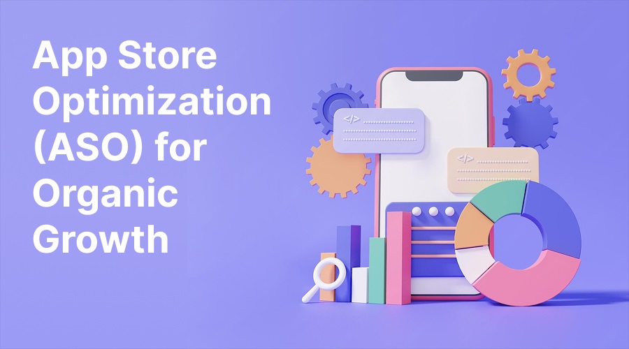 App Store Optimization ASO for Organic Growth - WeeTech Solution Pvt Ltd App Store Optimization ASO for Organic Growth
