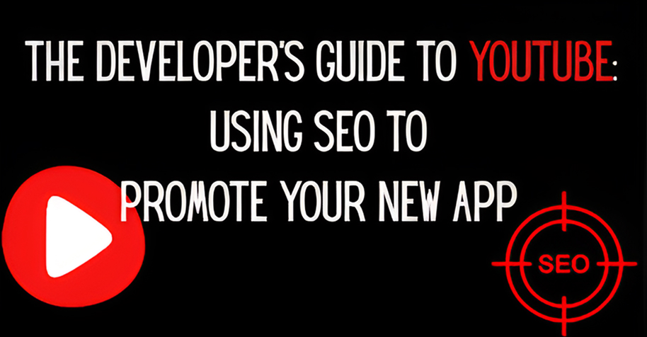 The Developer's Guide to YouTube: Using SEO to Promote Your New App - WeeTech Solution Pvt Ltd The Developer's Guide to YouTube: Using SEO to Promote Your New App