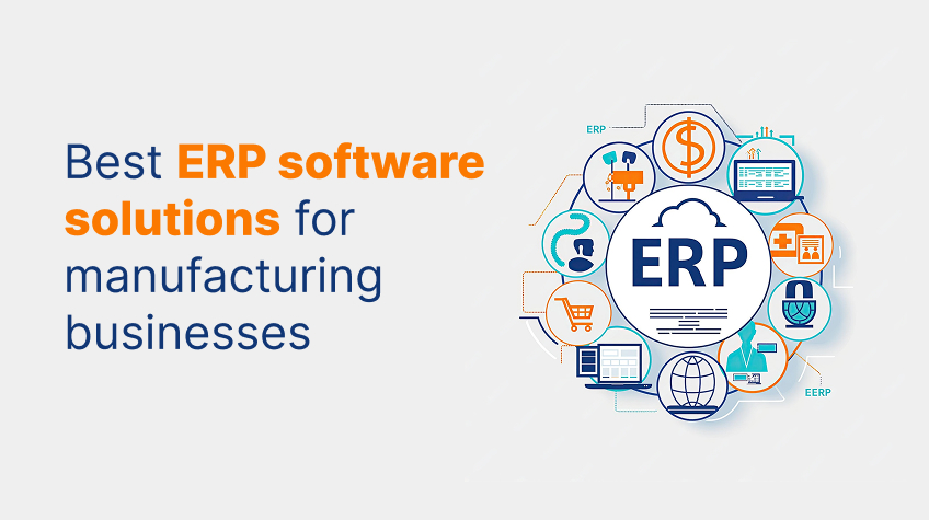 ERP Software Solutions for Manufacturing Businesses