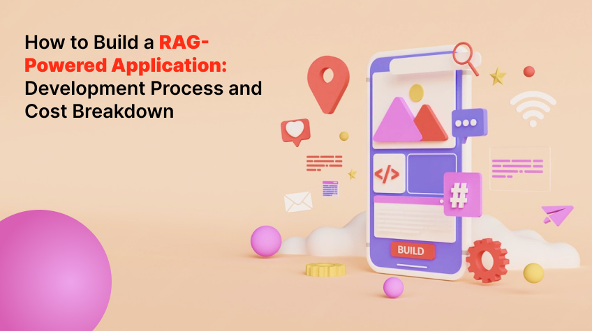 How to Build a RAG-Powered Application Development Process and Cost Breakdown - WeeTech Solution Pvt Ltd Build a RAG-Powered Application