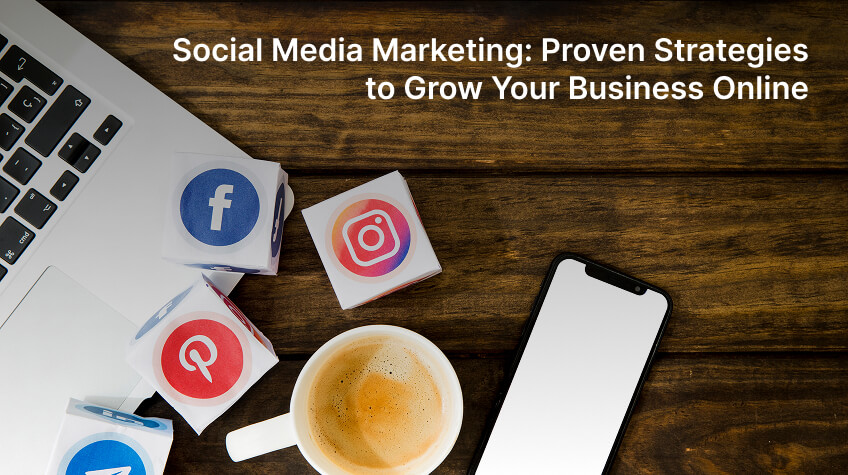 Social Media Marketing Proven Strategies to Grow Your Business Online - WeeTech Solution Pvt Ltd Social Media Marketing: Proven Strategies to Grow Your Business Online