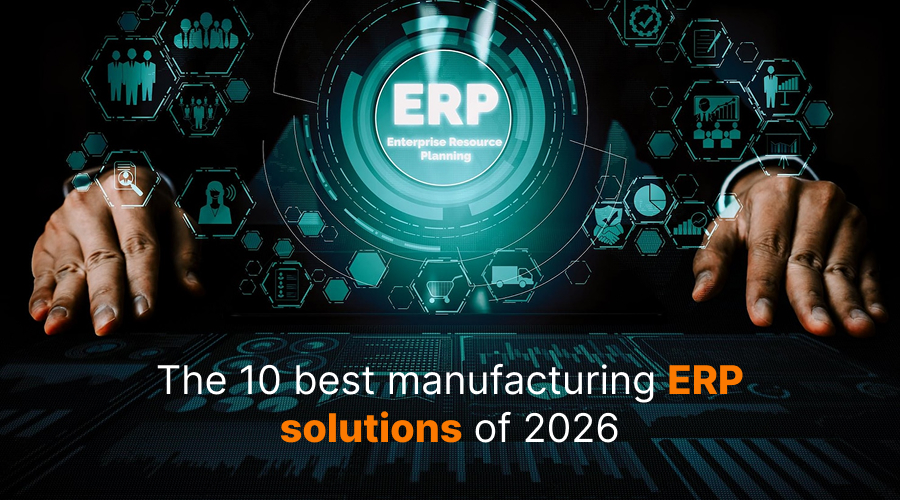Best Manufacturing ERP Solutions 