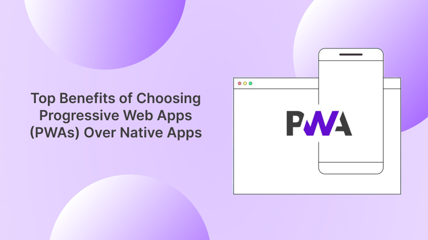 Benefits of Choosing Progressive Web Apps over Native Apps