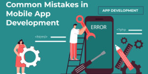 Common Mistakes in Mobile App Development