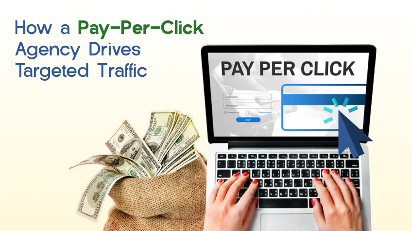 How a Pay-Per-Click Agency Drives Targeted Traffic