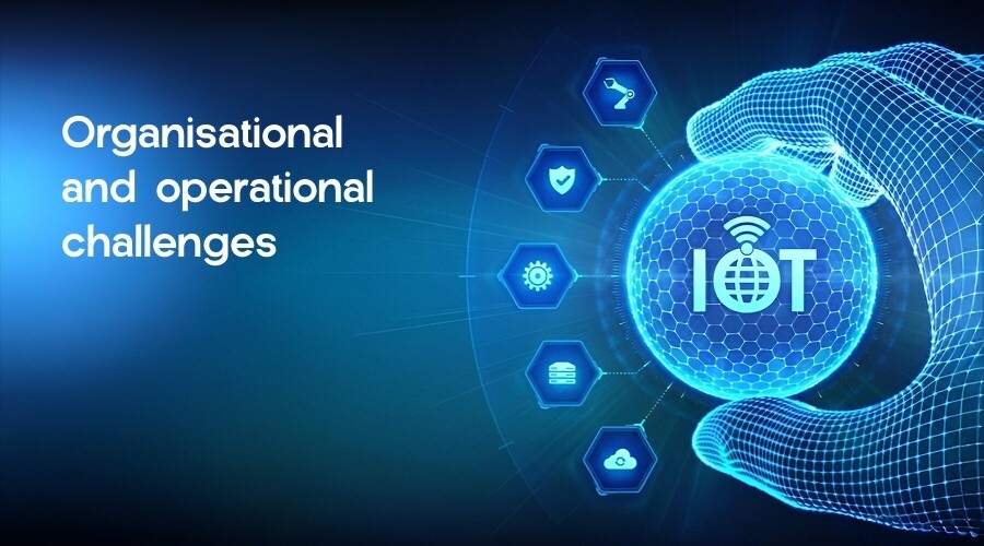 Organisational and operational challenges