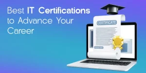 Best IT Certifications to Advance Your Career