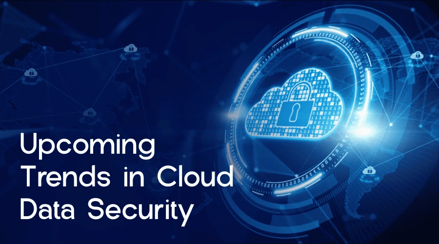 Upcoming trends in Cloud data security - WeeTech Solution Pvt Ltd A futuristic glowing cloud icon with a padlock inside, surrounded by a world map and data rings, with the text "Upcoming trends in Cloud data security."