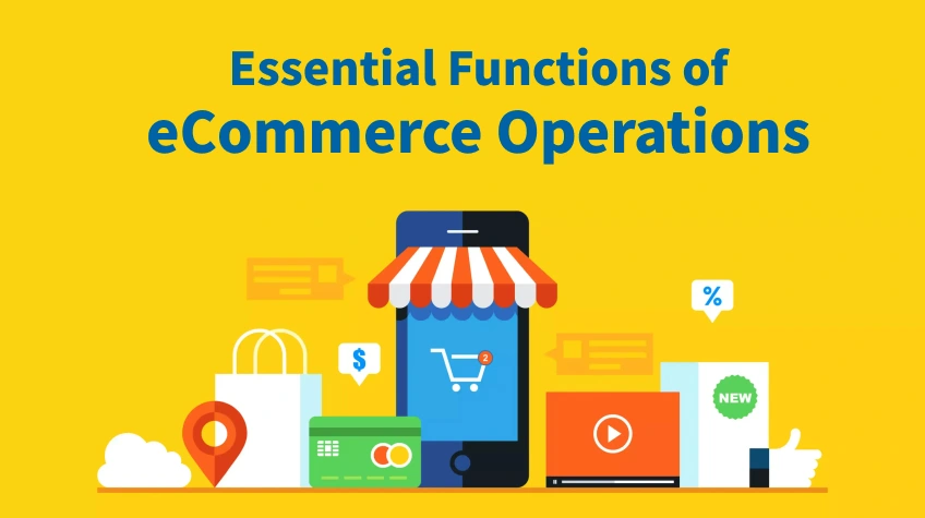 Essential Components of Effective eCommerce Operations - WeeTech Solution Pvt Ltd A colorful graphic titled "Essential Functions of eCommerce Operations" featuring a mobile store and various retail icons.