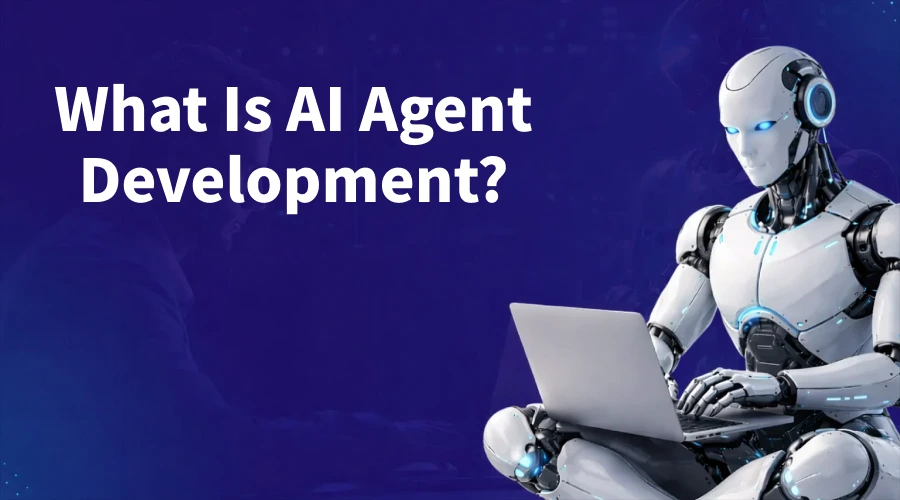A sleek white robot sitting cross-legged while typing on a laptop against a dark blue background. Text: "What Is AI Agent Development?"
