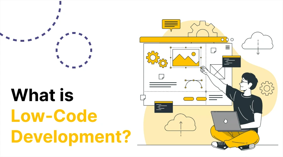 A graphic showing a person designing a user interface by dragging elements, with the text "What is Low-Code Development?"