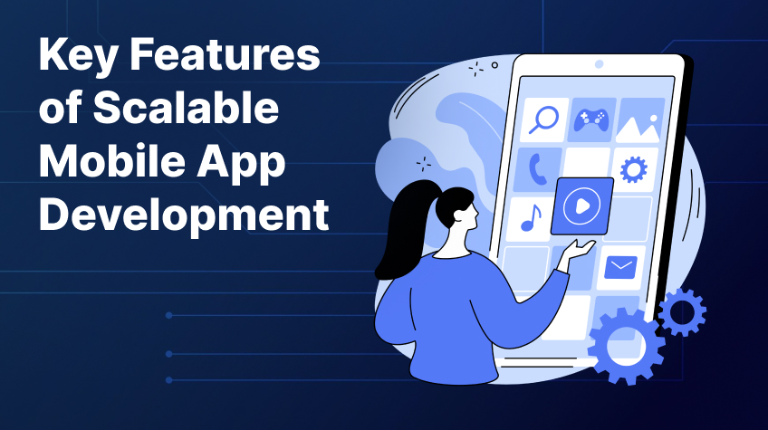 Key Features of Scalable Mobile App Development You Should Know - WeeTech Solution Pvt Ltd Graphic with the text "Key Features of Scalable Mobile App Development" showing a woman interacting with a grid of app icons on a large display.