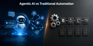 Agentic AI vs Traditional Automation What's the Real Difference for Businesses - WeeTech Solution Pvt Ltd