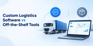 Custom Logistics Software vs Off-the-Shelf Tools Which Fits a Growing Fleet - WeeTech Solution Pvt Ltd