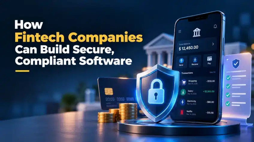 How Fintech Companies Can Build Secure, Compliant Software in 2026 - WeeTech Solution Pvt Ltd